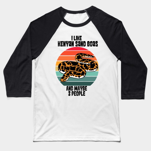 I Like Kenyan Sand Boas...and Maybe 3 people Baseball T-Shirt by SNK Kreatures